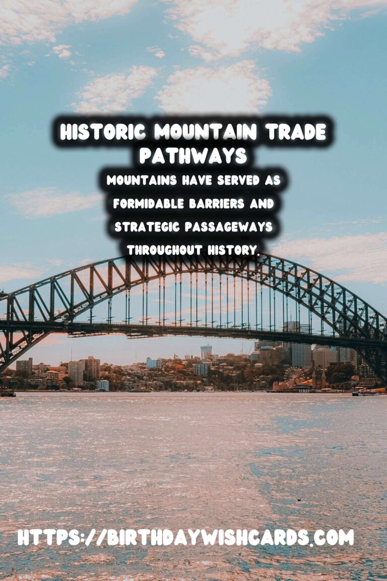 The Crucial Role of Mountains in Historical Trade Routes