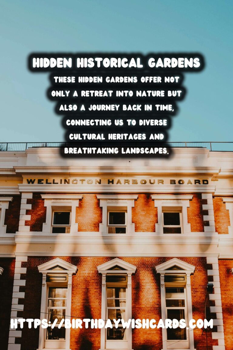 The Enchanting Allure of Hidden Historical Gardens