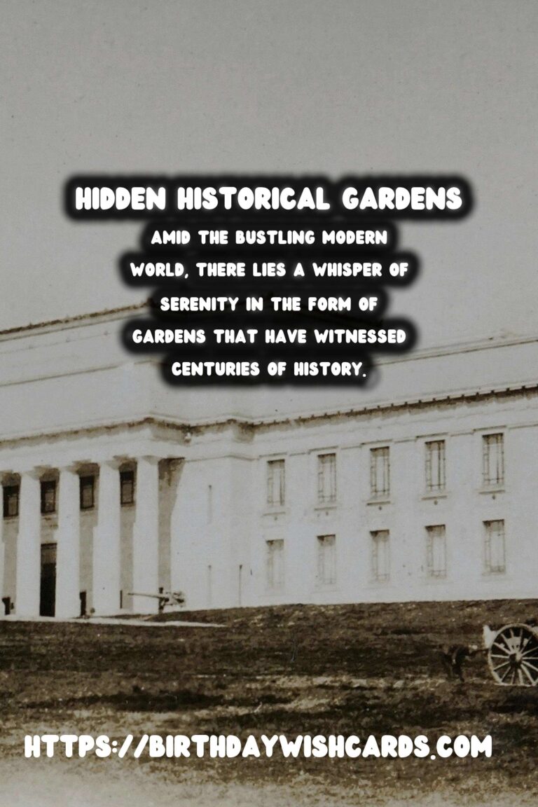 The Enchanting Allure of Hidden Historical Gardens