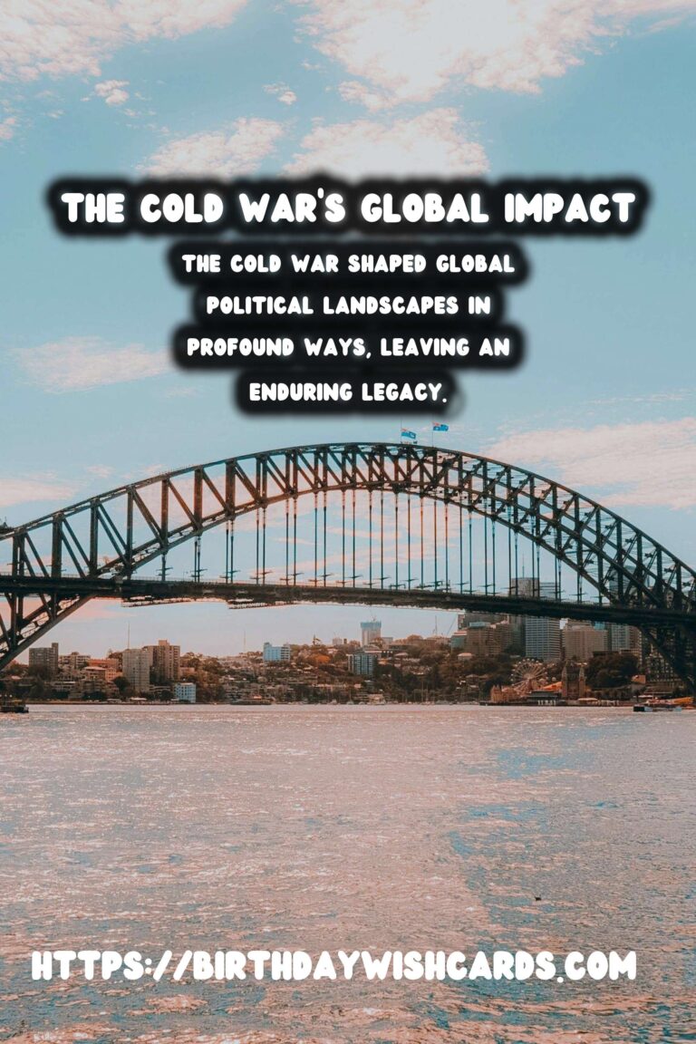 The Enduring Legacy of The Cold War: Shaping Global Politics