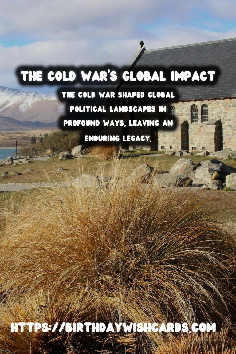 The Enduring Legacy of The Cold War: Shaping Global Politics