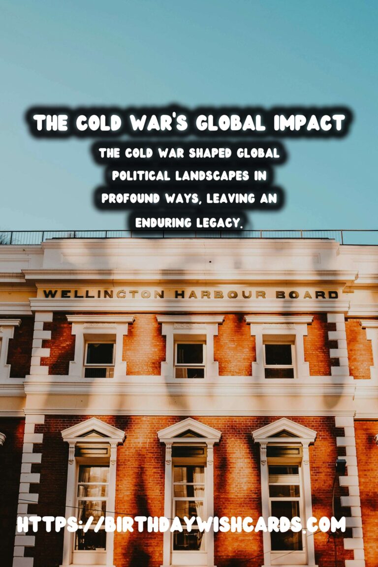 The Enduring Legacy of The Cold War: Shaping Global Politics