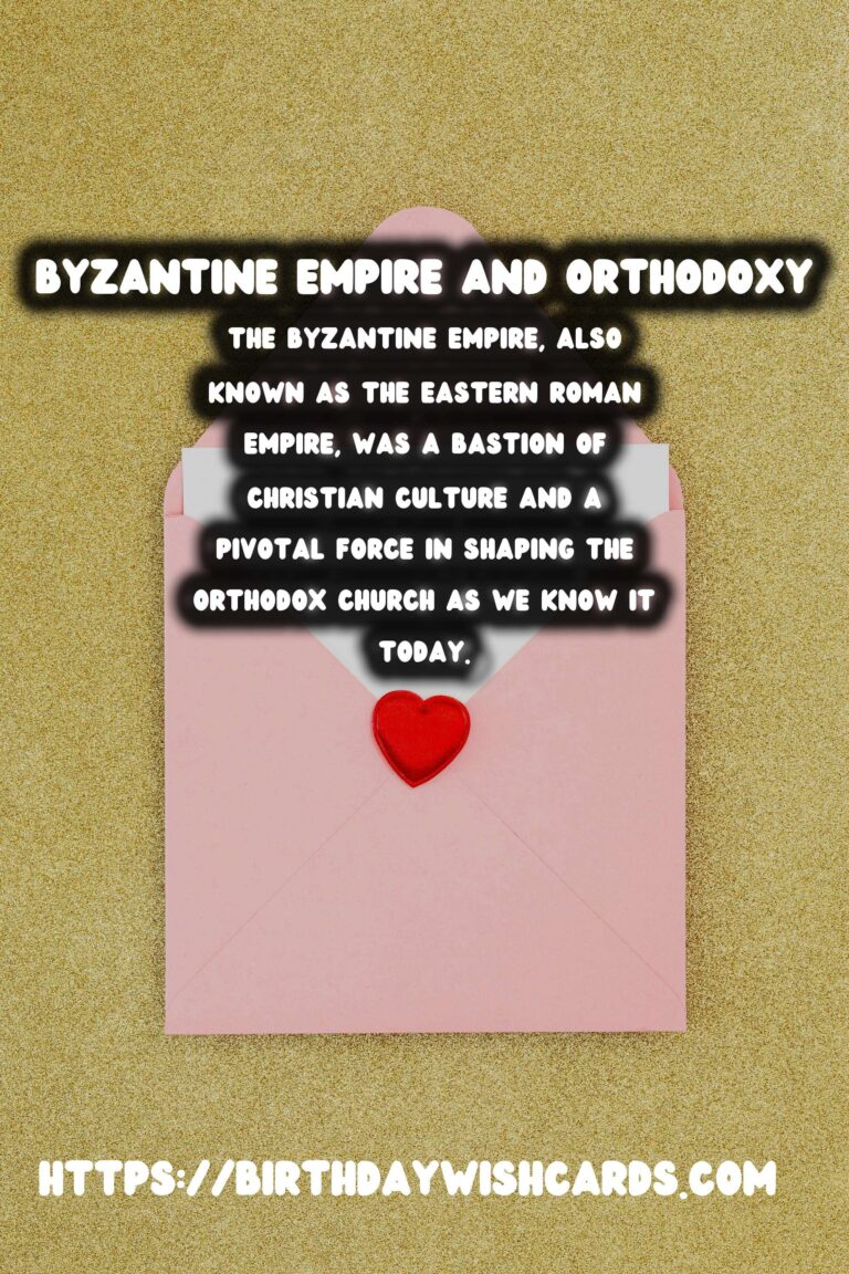 The Enduring Legacy of the Byzantine Empire on Modern Orthodoxy