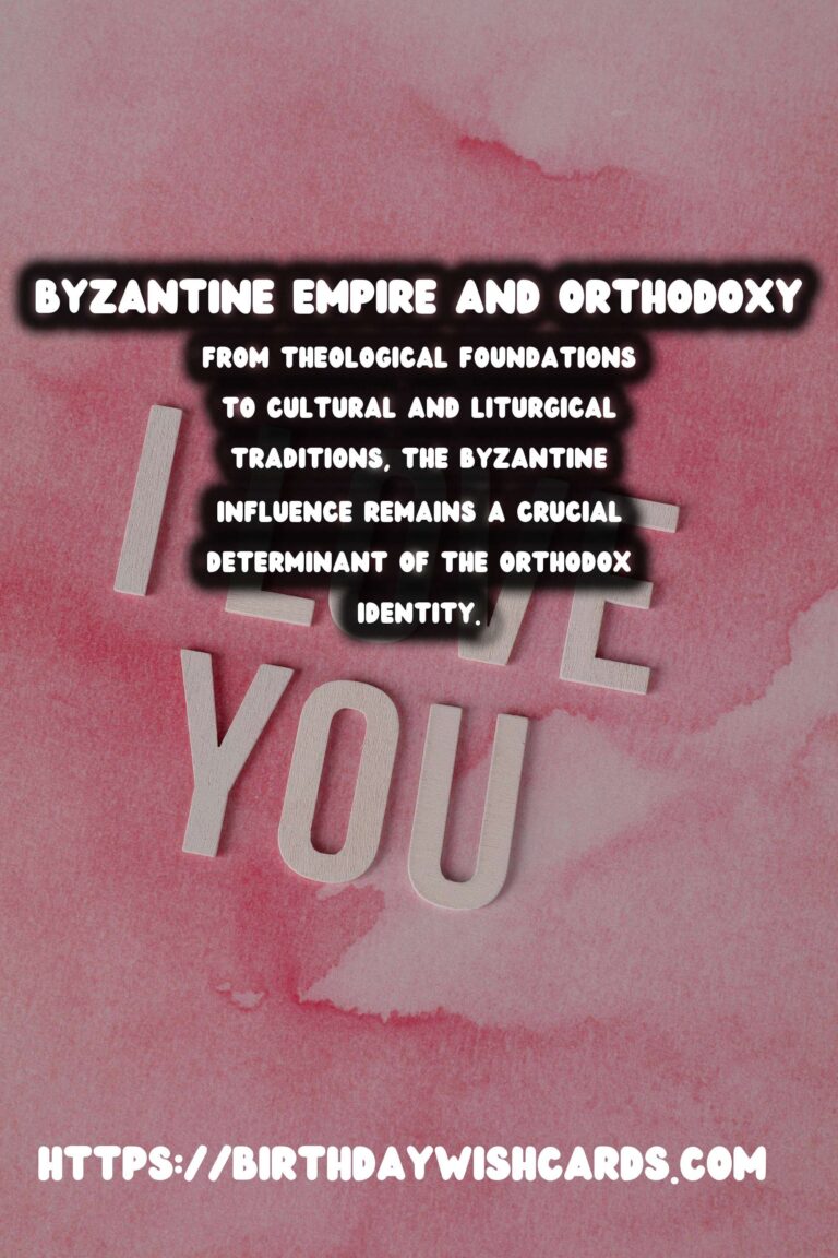 The Enduring Legacy of the Byzantine Empire on Modern Orthodoxy