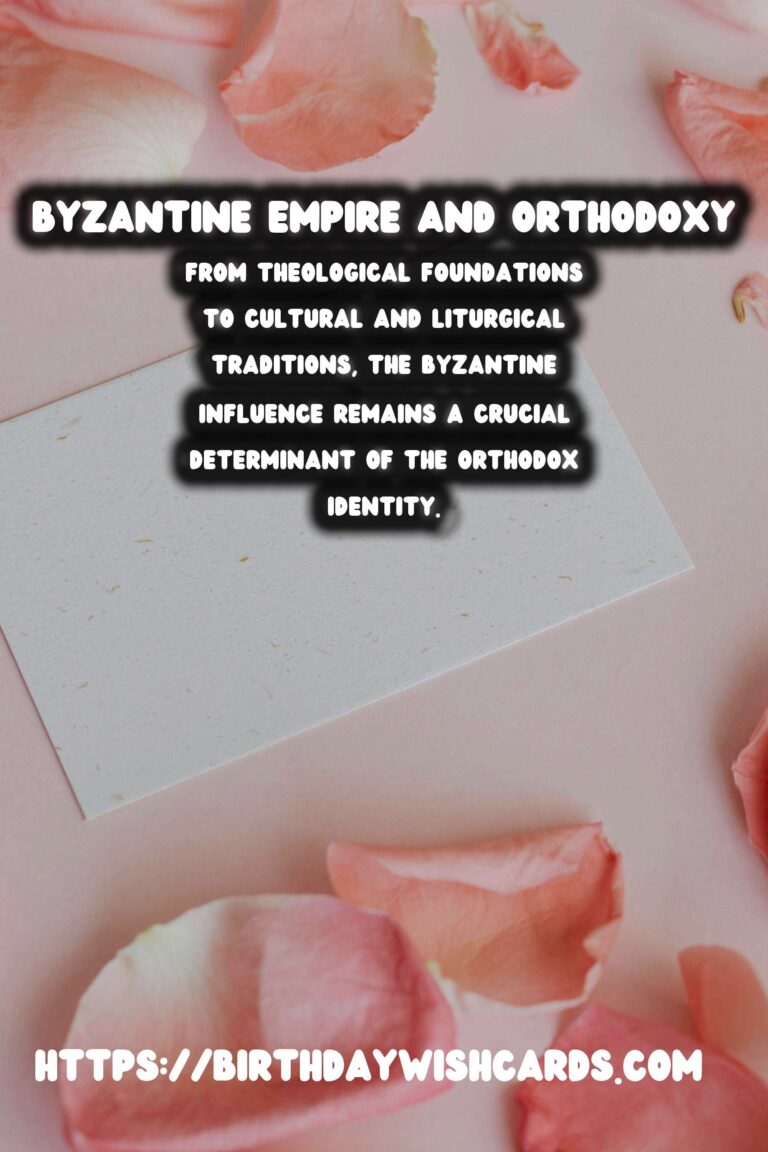 The Enduring Legacy of the Byzantine Empire on Modern Orthodoxy