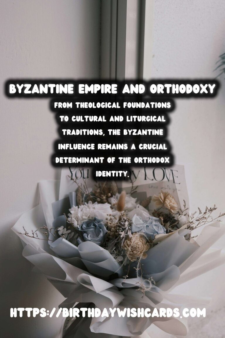 The Enduring Legacy of the Byzantine Empire on Modern Orthodoxy
