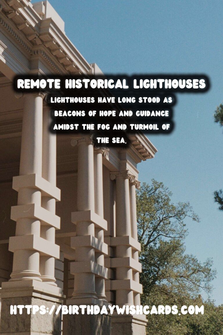 The Enigmatic Role of Remote Historical Lighthouses in Maritime Lore