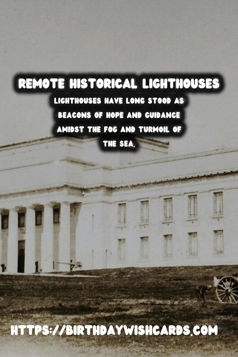 The Enigmatic Role of Remote Historical Lighthouses in Maritime Lore