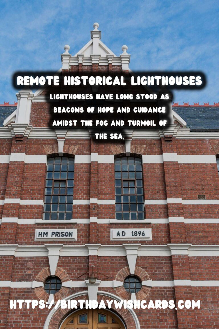 The Enigmatic Role of Remote Historical Lighthouses in Maritime Lore