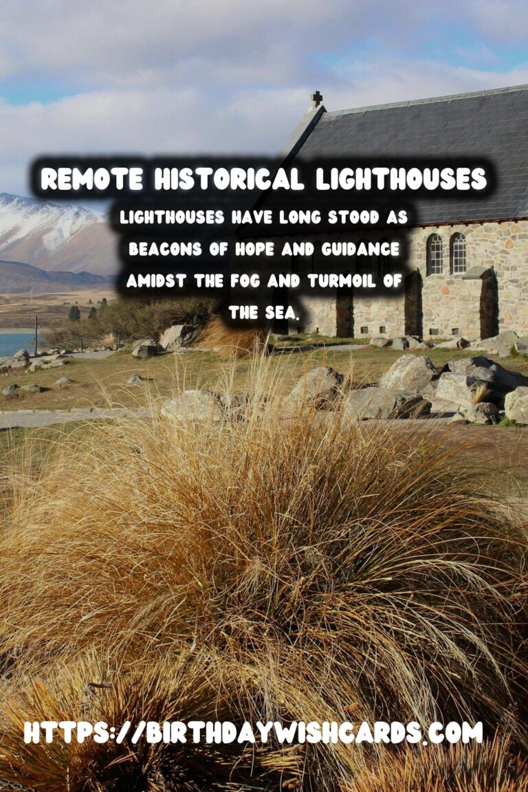The Enigmatic Role of Remote Historical Lighthouses in Maritime Lore