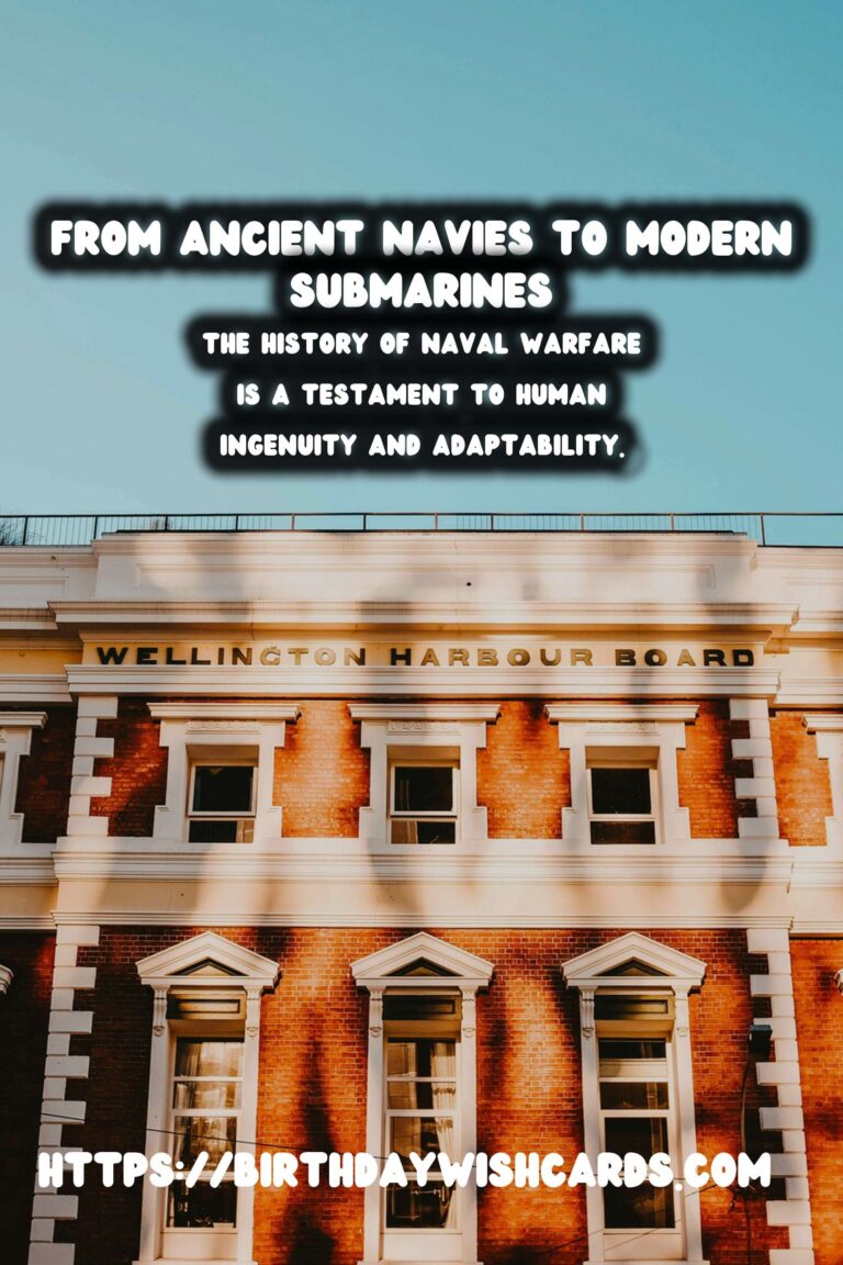 The Evolution of Naval Warfare: From Ancient Battles to Modern Submarines