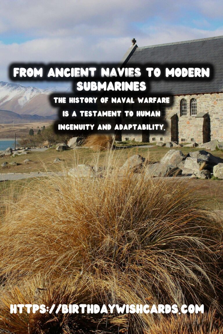 The Evolution of Naval Warfare: From Ancient Battles to Modern Submarines