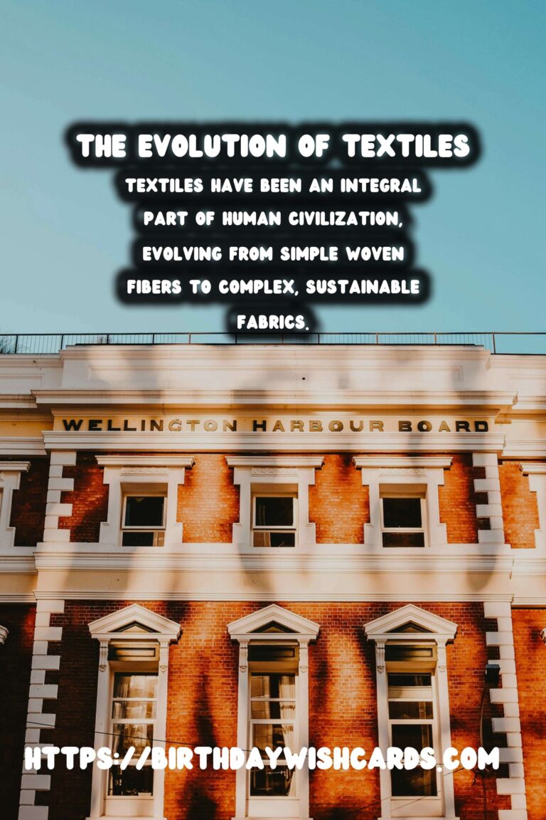 The Evolution of Textiles: From Ancient Dyes to Modern Sustainability
