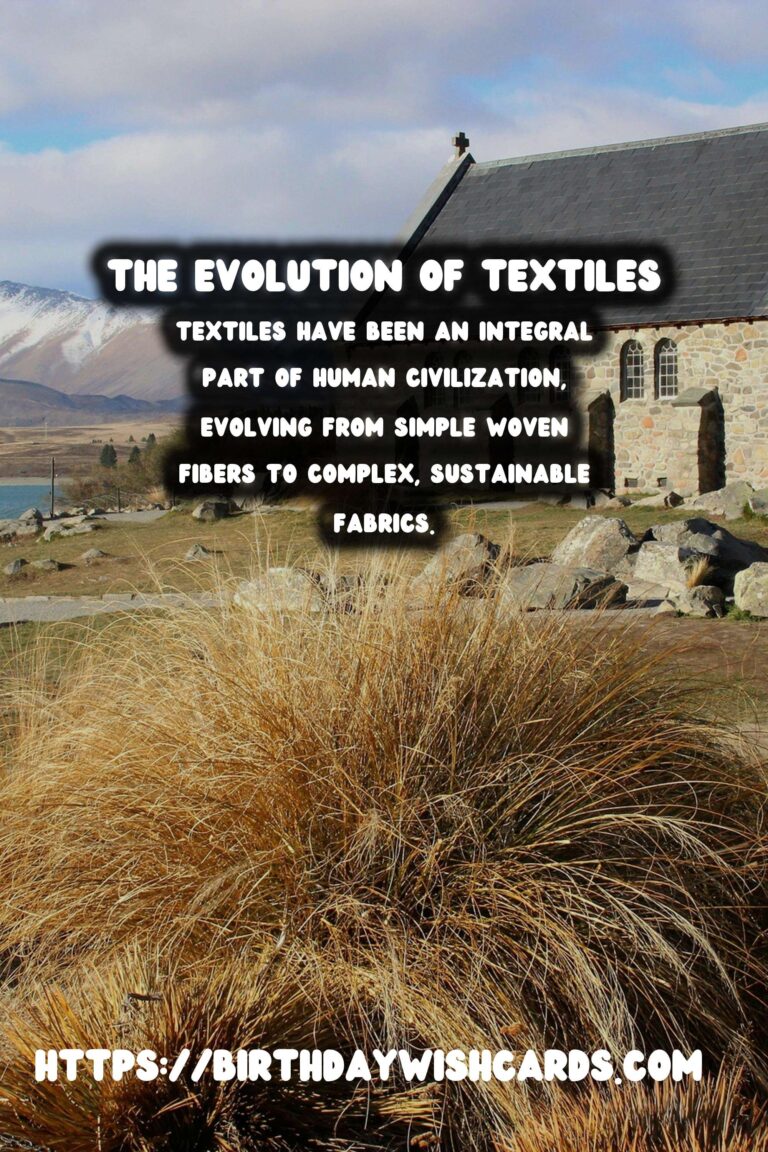 The Evolution of Textiles: From Ancient Dyes to Modern Sustainability