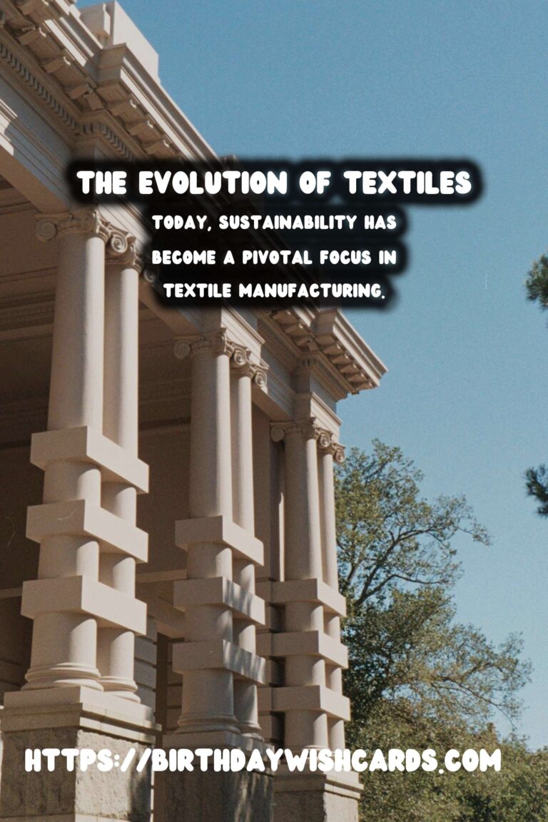 The Evolution of Textiles: From Ancient Dyes to Modern Sustainability