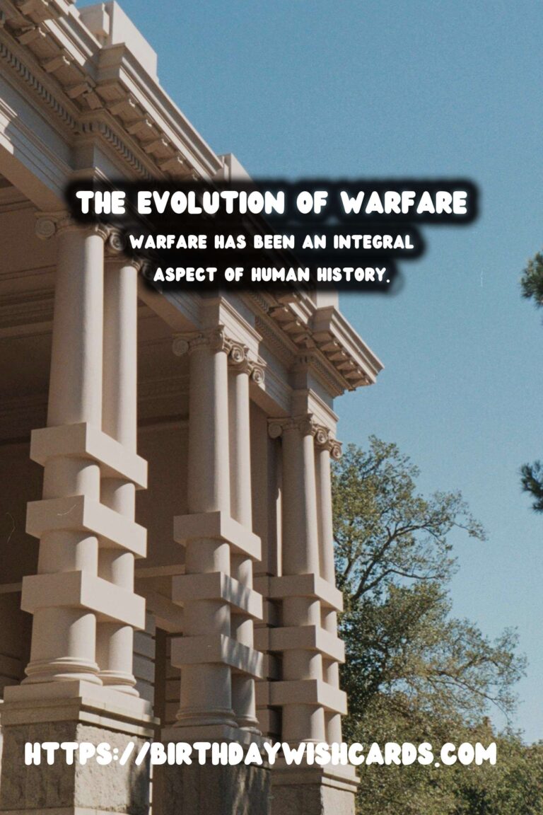 The Evolution of Warfare: From Ancient Naval Battles to Modern Conflicts