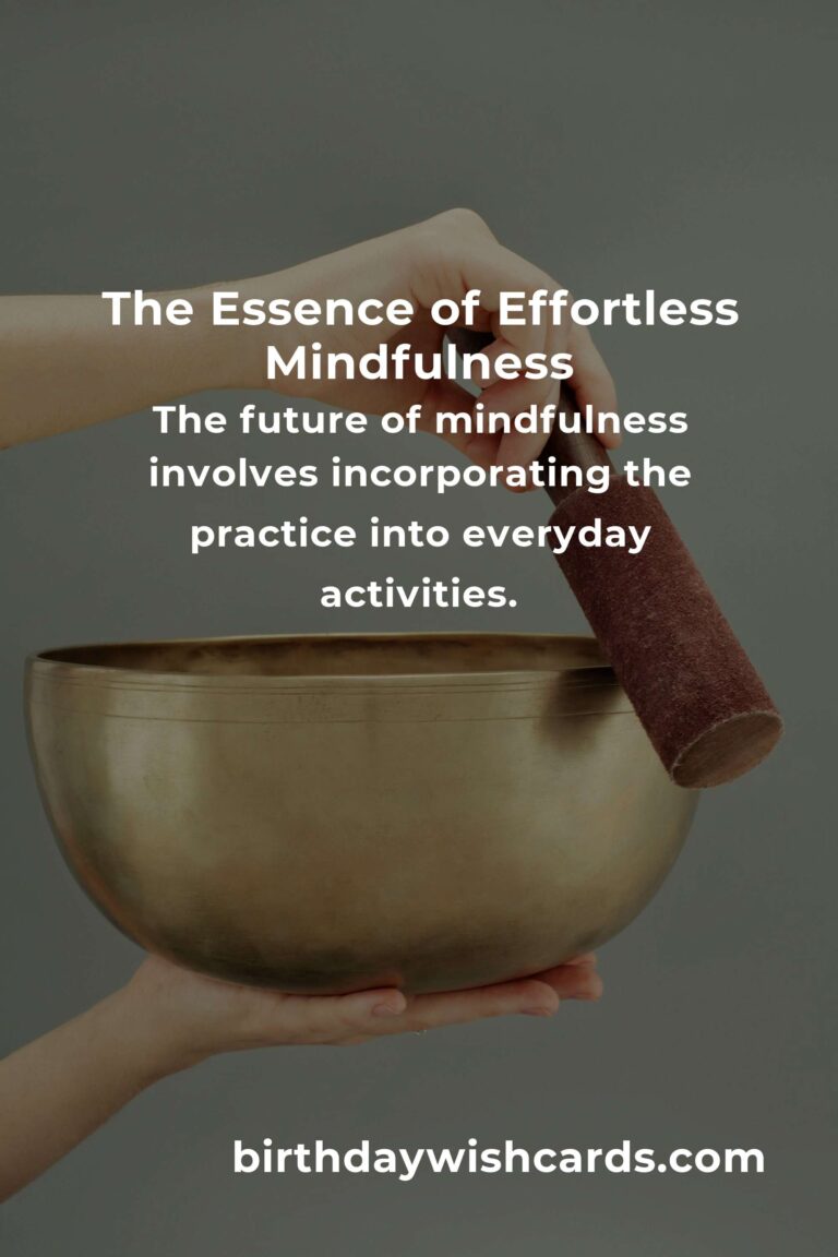 The Future of Effortless Mindfulness: Embracing Simplicity in a Complex World