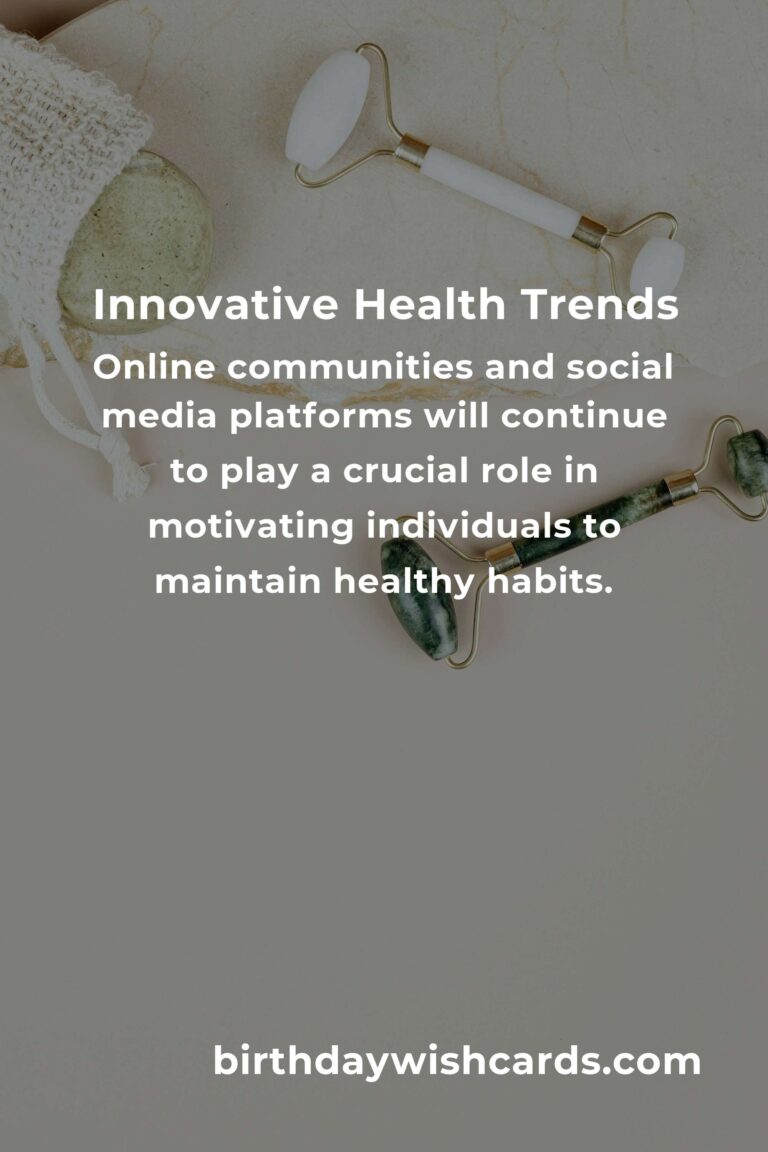 The Future of Inspiring Healthy Habits: Trends and Innovations