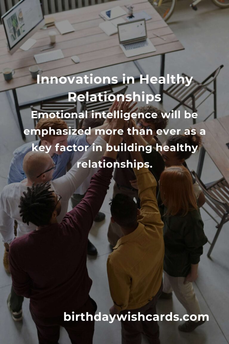 The Future of Inspiring Healthy Relationships: Trends and Innovations