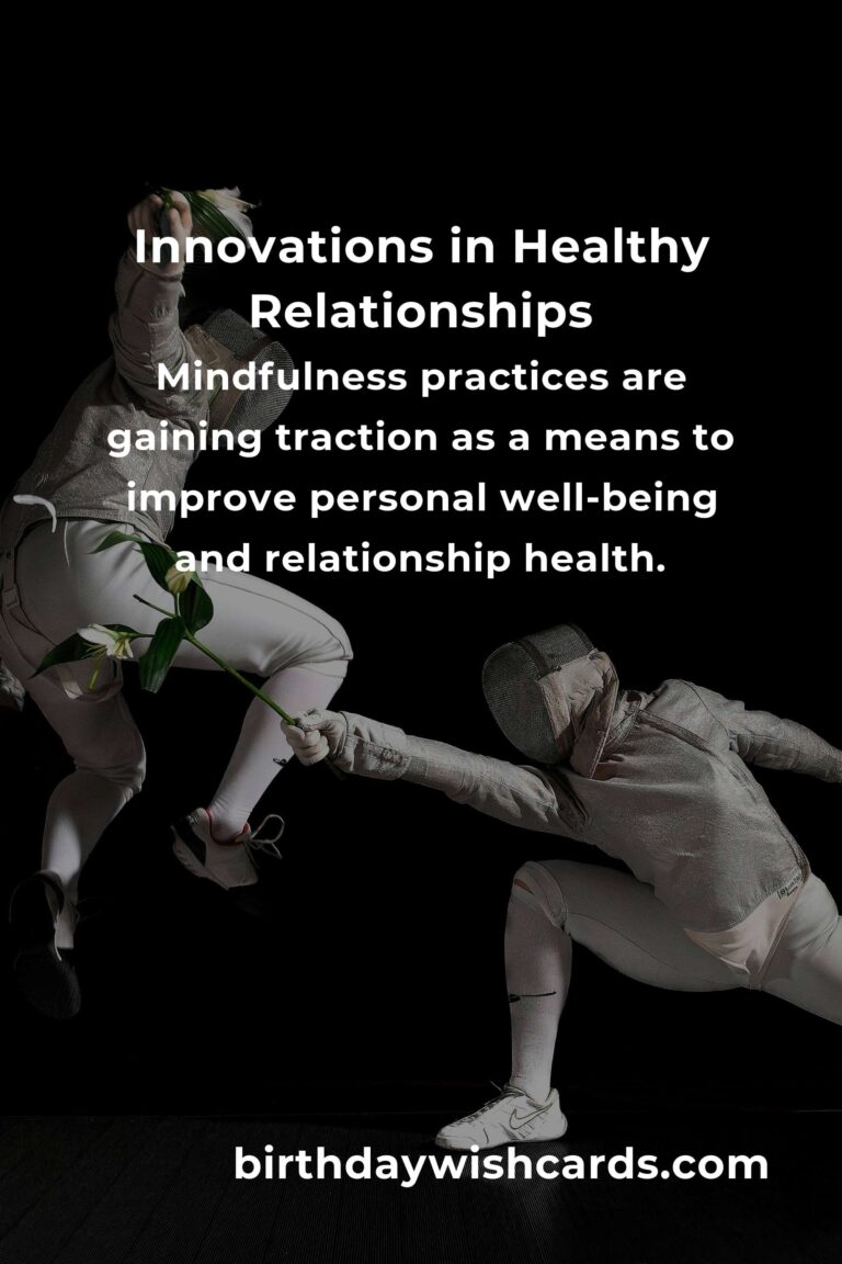 The Future of Inspiring Healthy Relationships: Trends and Innovations