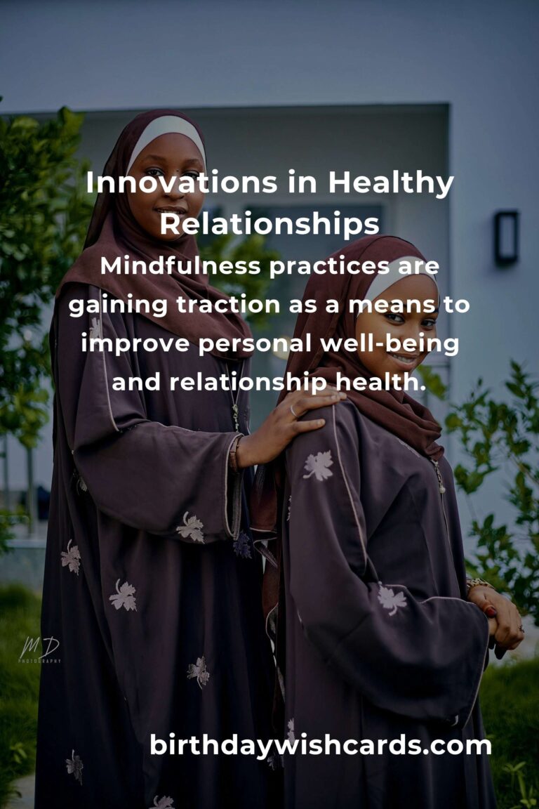 The Future of Inspiring Healthy Relationships: Trends and Innovations