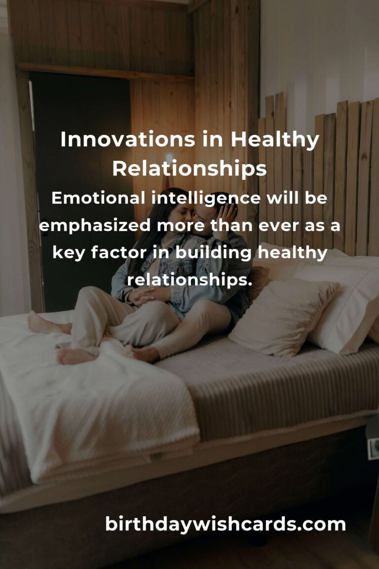 The Future of Inspiring Healthy Relationships: Trends and Innovations