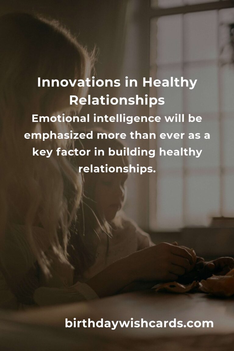 The Future of Inspiring Healthy Relationships: Trends and Innovations