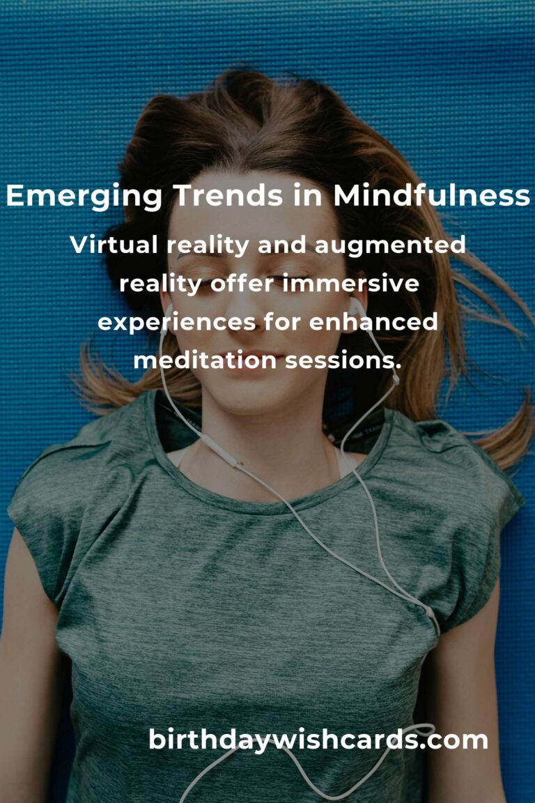 The Future of Mindfulness Methods: Emerging Trends and Technologies
