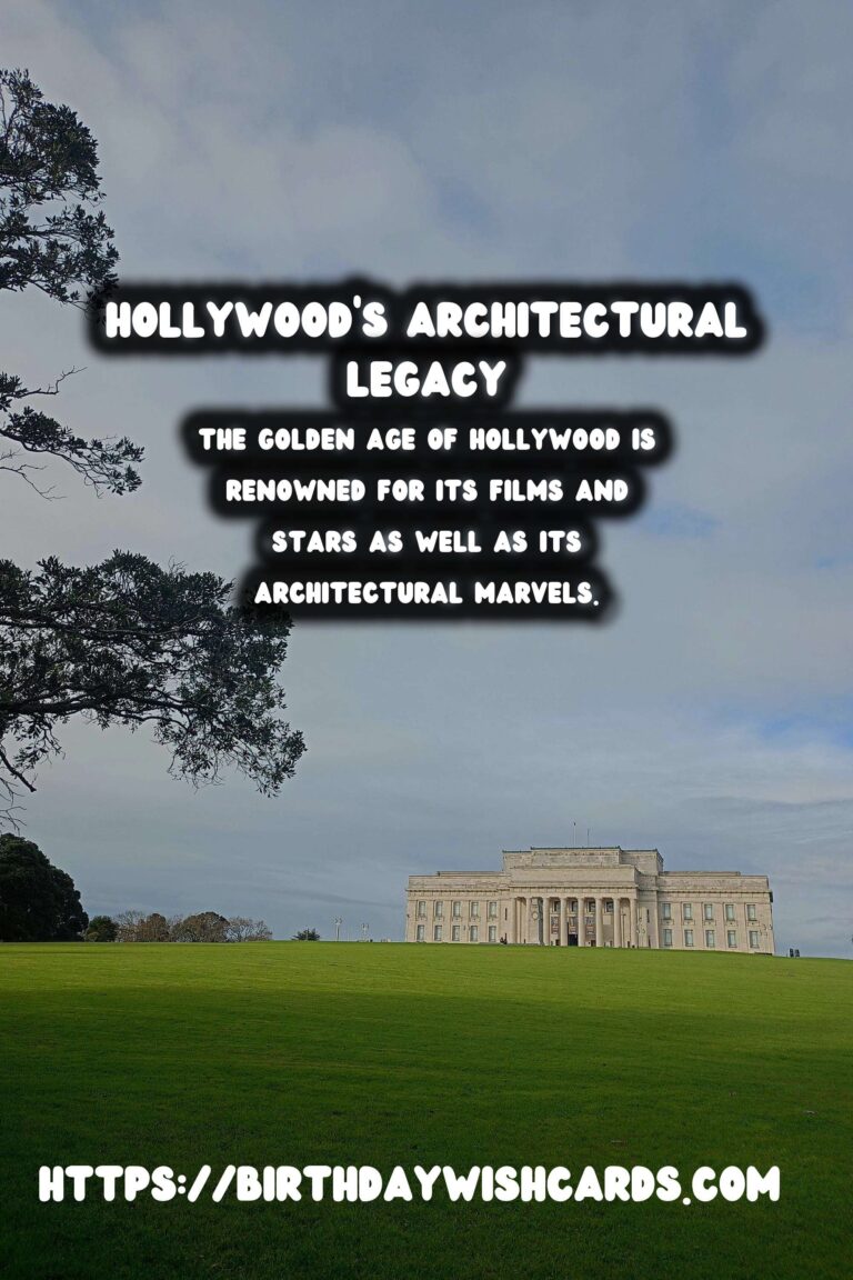 The Golden Age of Hollywood: Its Architectural Legacy