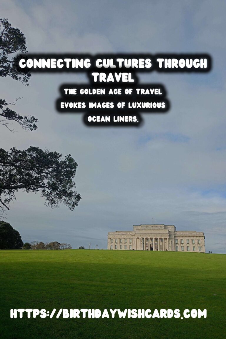 The Golden Age of Travel: Bridging Global Connections