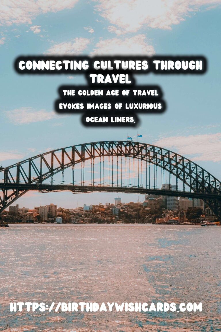 The Golden Age of Travel: Bridging Global Connections