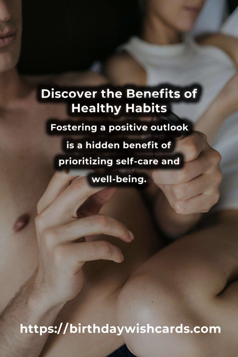 The Hidden Benefits of Healthy Habits: Unveiling the Secrets
