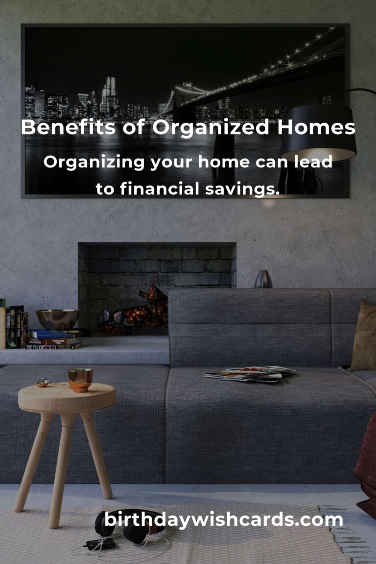 The Hidden Benefits of Home Organization: Transform Your Space and Life