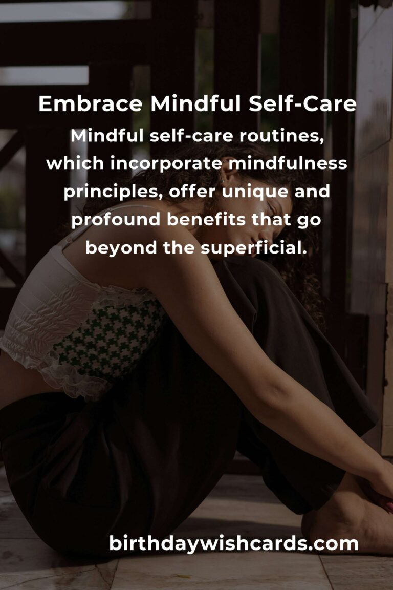 The Hidden Benefits of Mindful Self-Care Routines