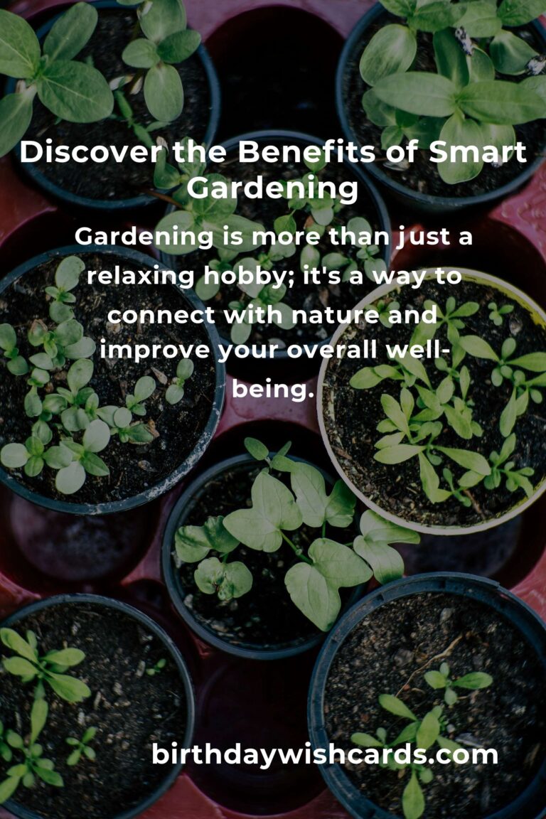 The Hidden Benefits of Smart Gardening Tips