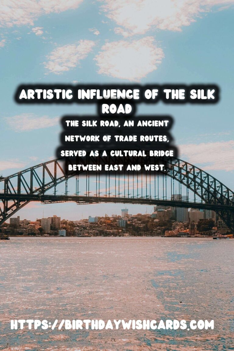 The Historical Significance of the Silk Road on Artistic Development