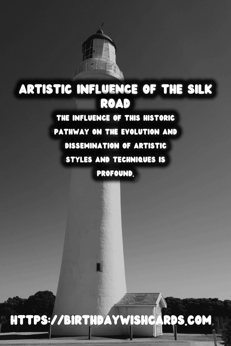 The Historical Significance of the Silk Road on Artistic Development