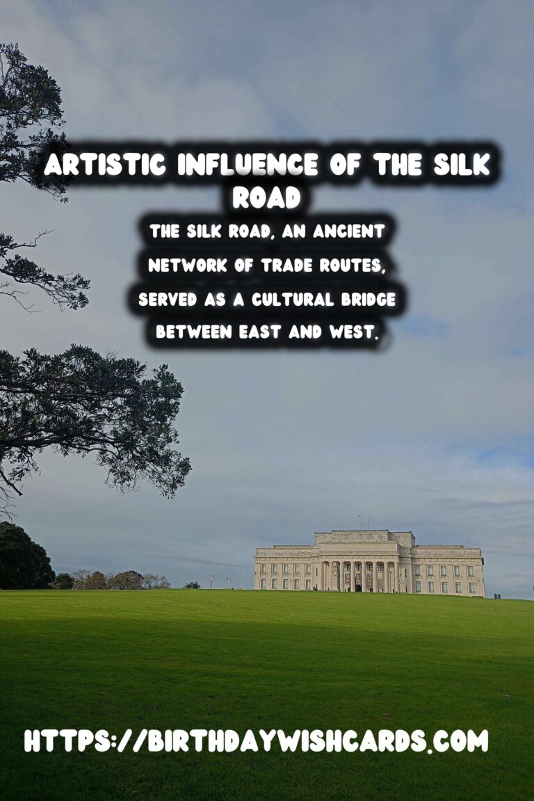 The Historical Significance of the Silk Road on Artistic Development