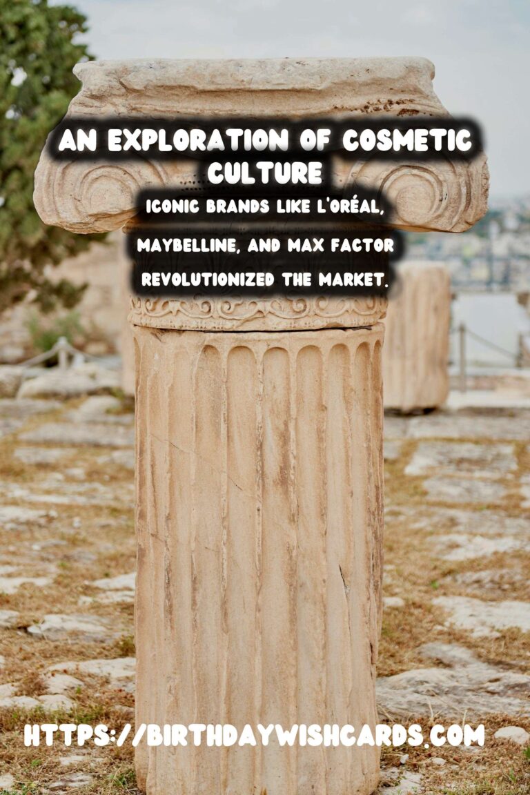 The History of Cosmetics: From Ancient Cultures to Modern Brands