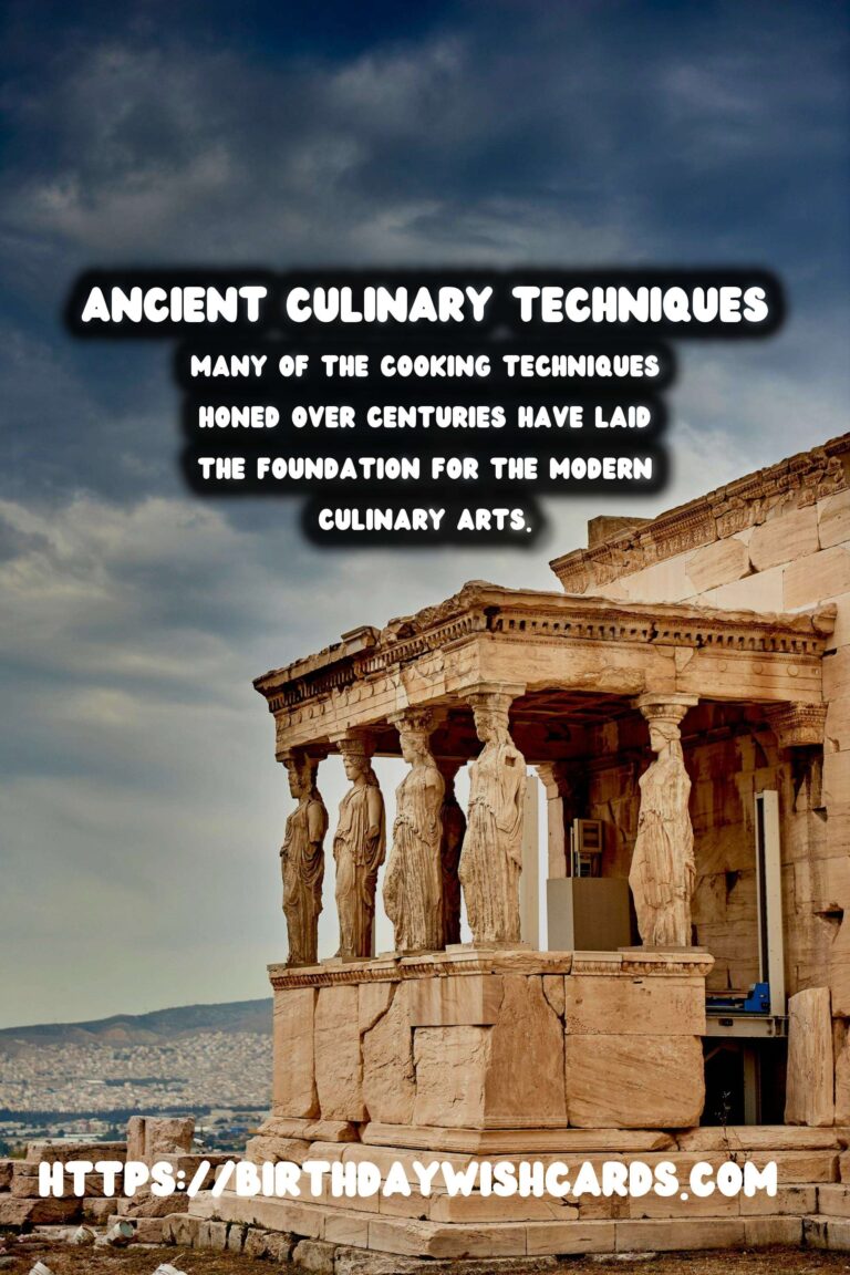 The History of Culinary Techniques: Ancient Methods Still Used Today