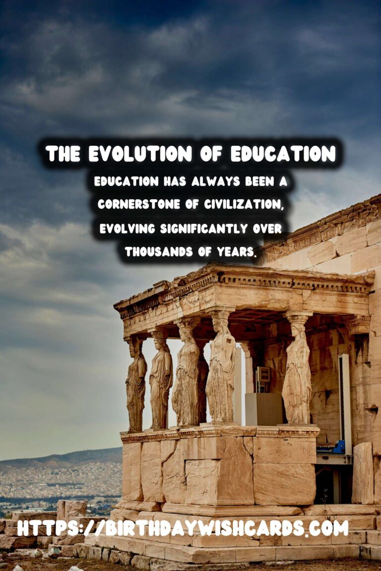 The History of Education: From Ancient Schools to Modern Universities