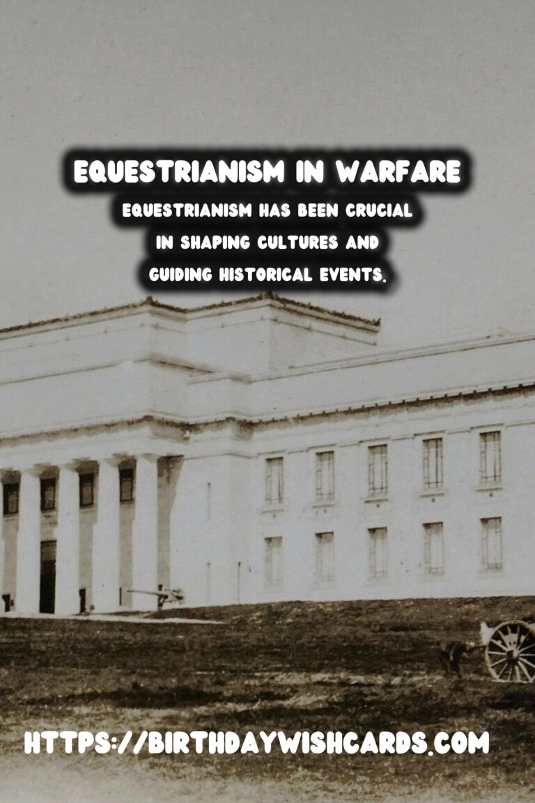 The History of Equestrianism: Its Role in Warfare