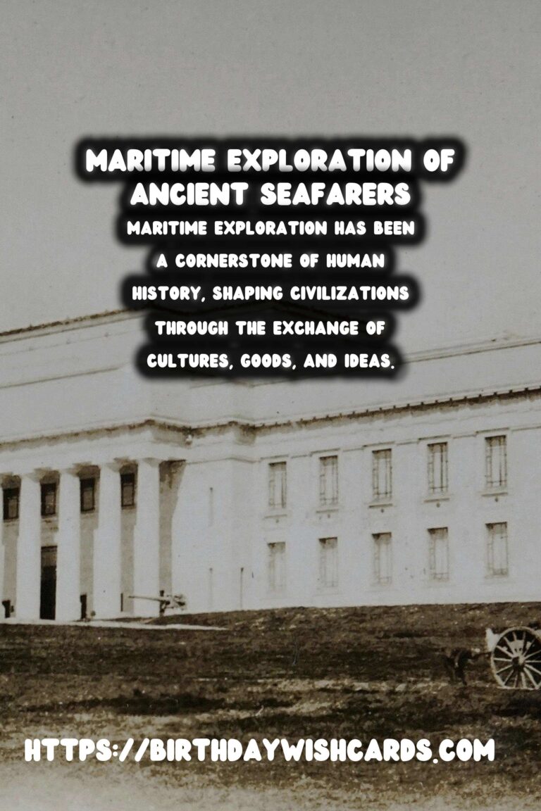 The History of Maritime Exploration: Ancient Seafarers