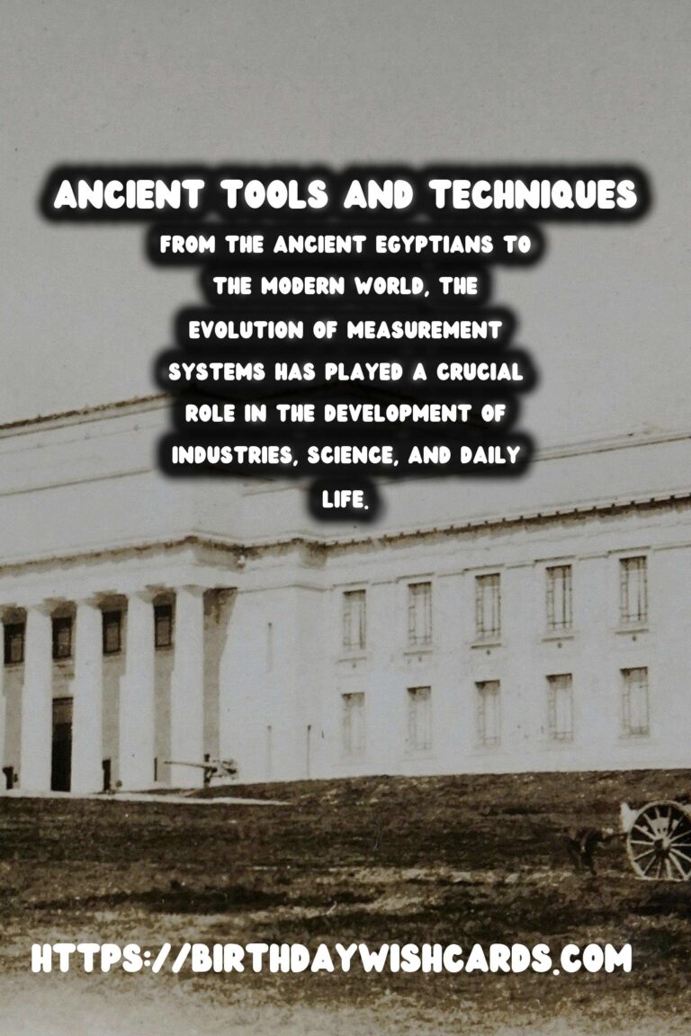 The History of Measurement: Ancient Tools and Techniques