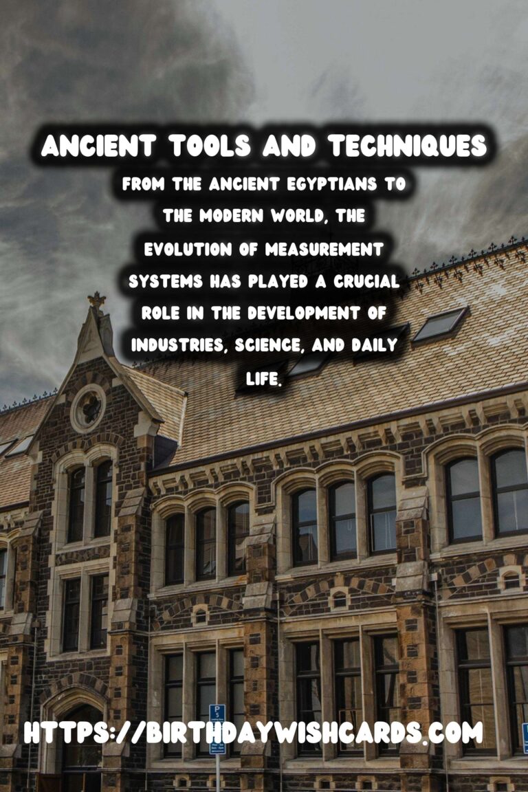The History of Measurement: Ancient Tools and Techniques