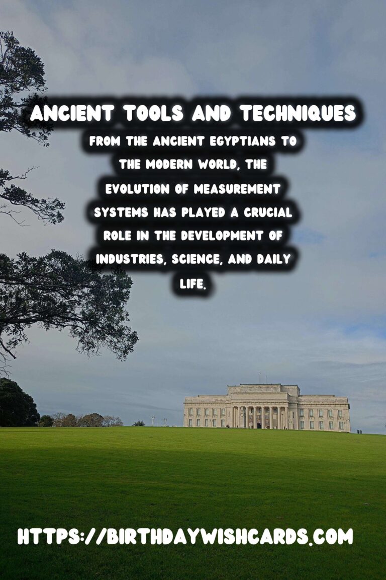 The History of Measurement: Ancient Tools and Techniques