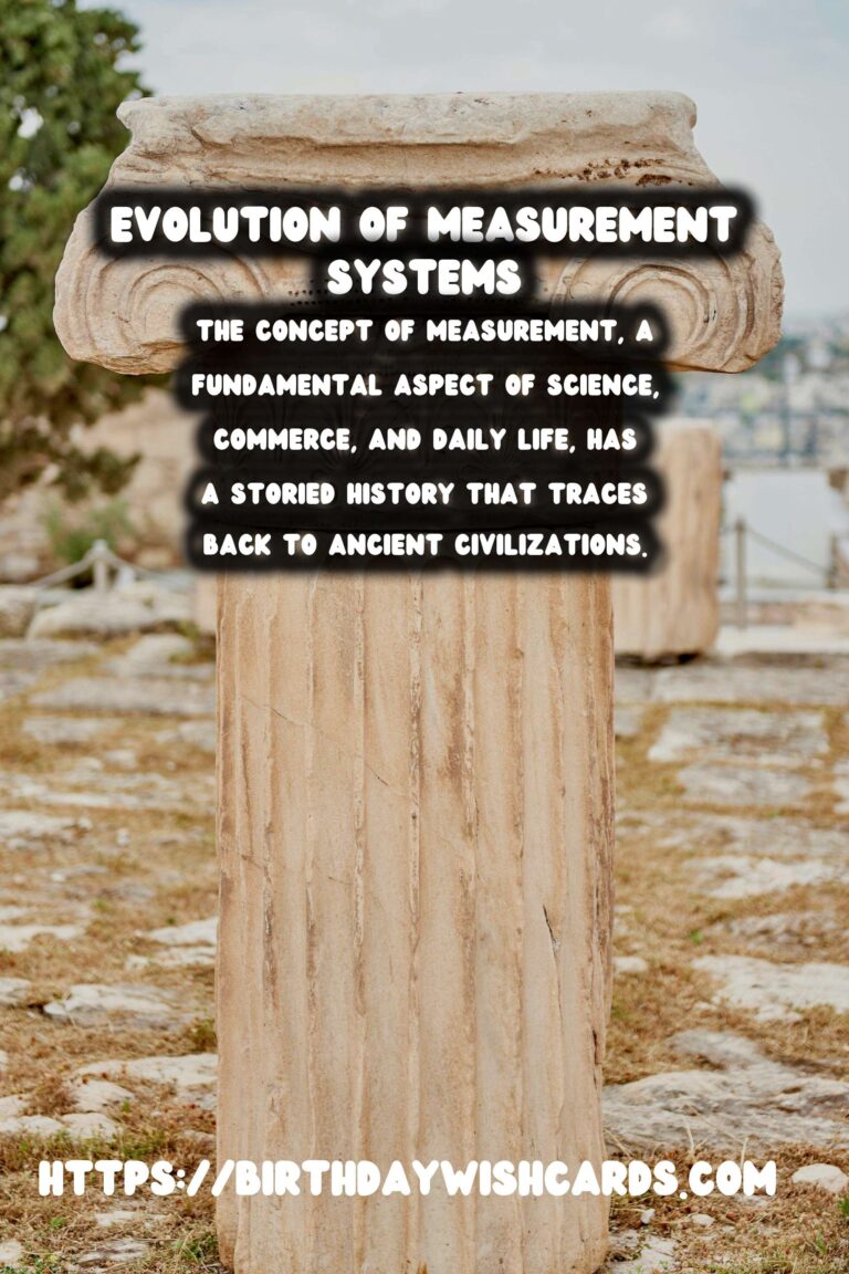 The History of Measurement: Ancient Units to Modern Systems
