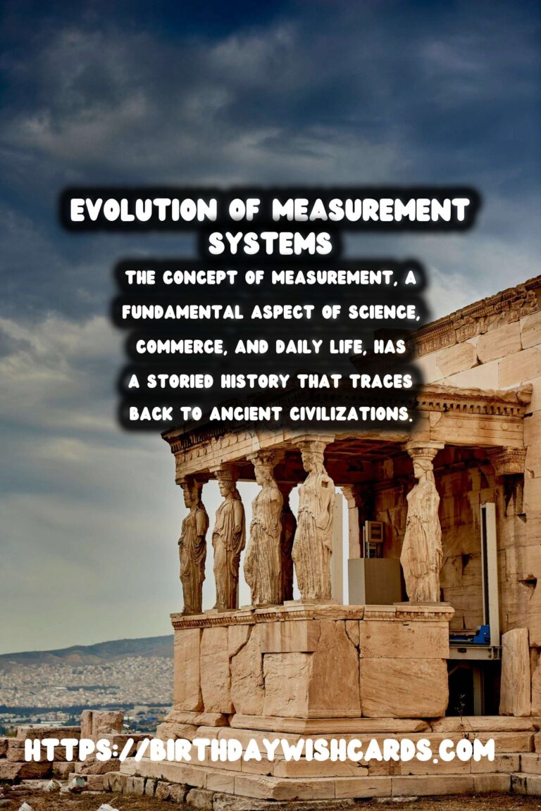 The History of Measurement: Ancient Units to Modern Systems