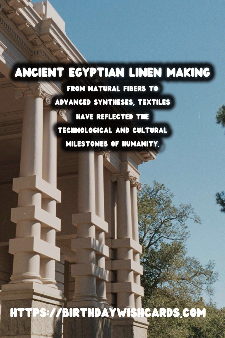 The History of Textiles: From Ancient Egyptian Linens to Modern Synthetic Fabrics