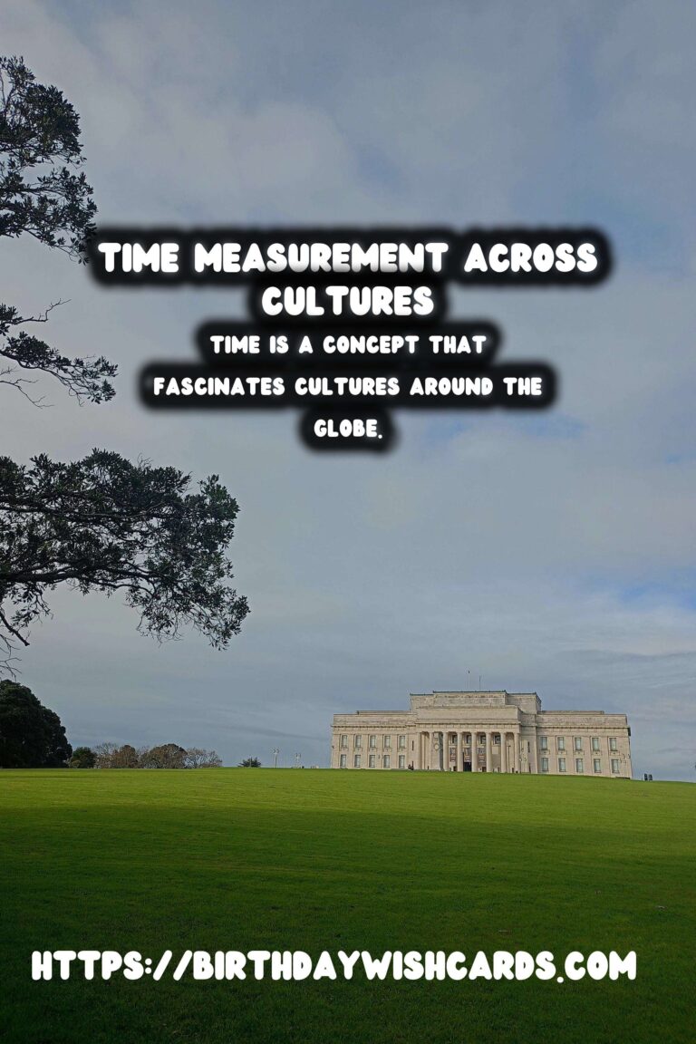 The History of Time: Its Measurement Across Cultures